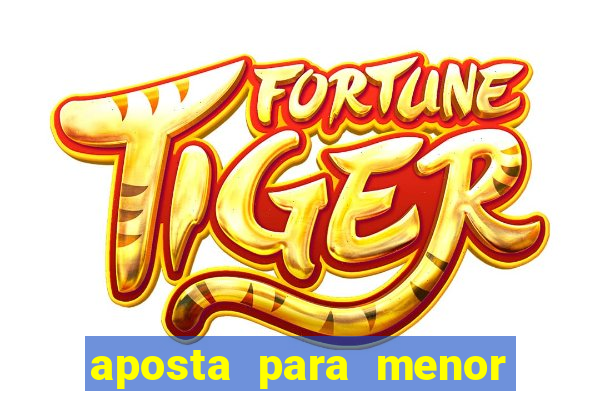 aposta para menor de 18 anos